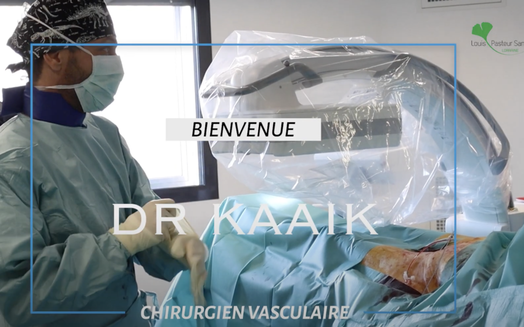 Le Groupe Louis Pasteur Santé est heureux d’accueillir le Dr Kaaik, chirurgien vasculaire